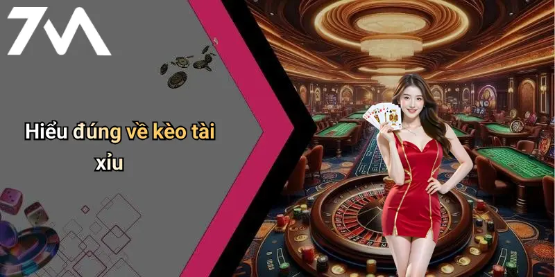 Hiểu đúng về kèo tài xỉu