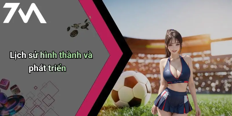 Lịch sử hình thành và phát triển