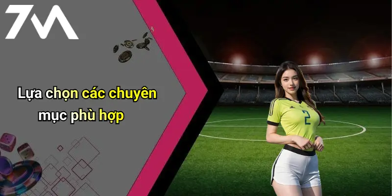 Lựa chọn các chuyên mục phù hợp