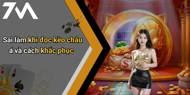Sai lầm khi đọc kèo châu á và cách khắc phục