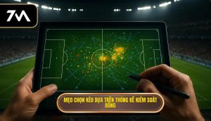 Mẹo chọn kèo dựa trên thống kê kiểm soát bóng